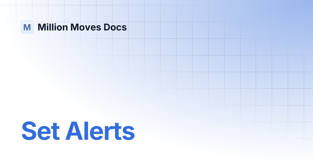 Set Alerts | Million Moves Docs